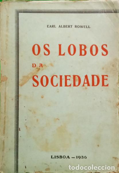 books: ALBERT ROWELL. (Earl) - OS LOBOS DA SOCIEDADE.