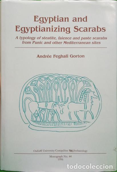 Libri di seconda mano: FEGHALI GORTON. (Andr&eacute;e) - EGYPTIAN AND EGYPTIANIZING SCARABS: A TYPOLOGY OF STEATITE, FAIENCE AND P
