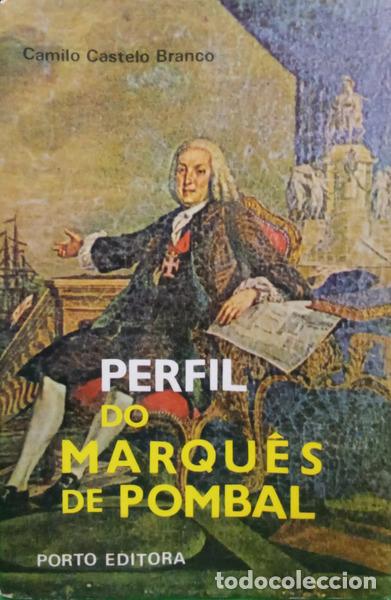B&uuml;cher: CASTELO BRANCO. (Camilo) - PERFIL DO MARQU&Ecirc;S DE POMBAL. [6.&ordf; EDI&Ccedil;&Atilde;O, BROC.]