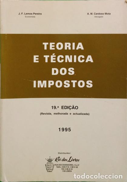 Libri di seconda mano: LEMOS PEREIRA. (J. F.) e A. M. Cardoso Mota. - TEORIA E T&Eacute;CNICA DOS IMPOSTOS. [19.&ordf; EDI&Ccedil;&Atilde;O]