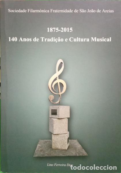 Libri di seconda mano: FERREIRA DIAS. (Lino) - 1875-2015, 140 ANOS DE TRADI&Ccedil;&Atilde;O E CULTURA MUSICAL. [DEDICAT&Oacute;RIA]