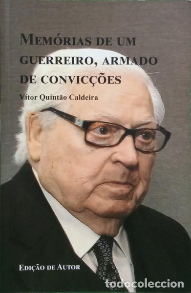 Livros em segunda m&atilde;o: QUINT&Atilde;O CALDEIRA. (V&iacute;tor) - MEM&Oacute;RIAS DE UM GUERREIRO, ARMADO DE CONVIC&Ccedil;&Otilde;ES. [DEDICAT&Oacute;RIA]