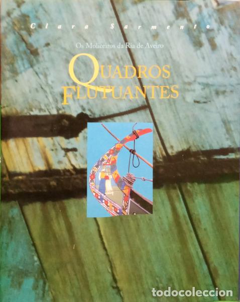 Libros: SARMENTO. (Clara) - OS MOLICEIROS DA RIA DE AVEIRO, QUADROS FLUTUANTES. [2.&ordf; EDI&Ccedil;&Atilde;O]