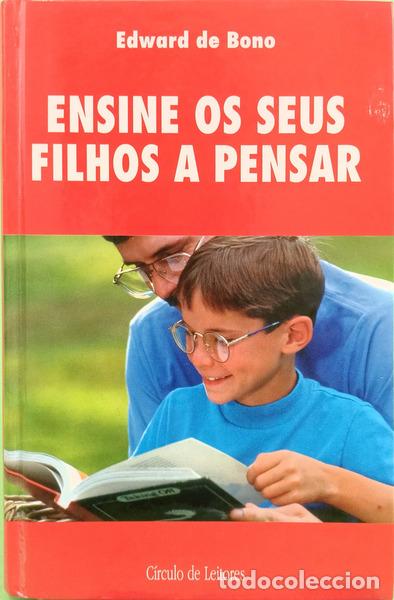 books: BONO. (Edward de) - ENSINE OS SEUS FILHOS A PENSAR.