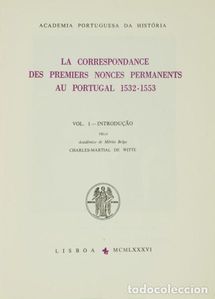 Libros: WITTE. (Charles Martial de) - LA CORRESPONDANCE DES PREMIERS NONCES PERMANENTS AU PORTUGAL 1532-1553