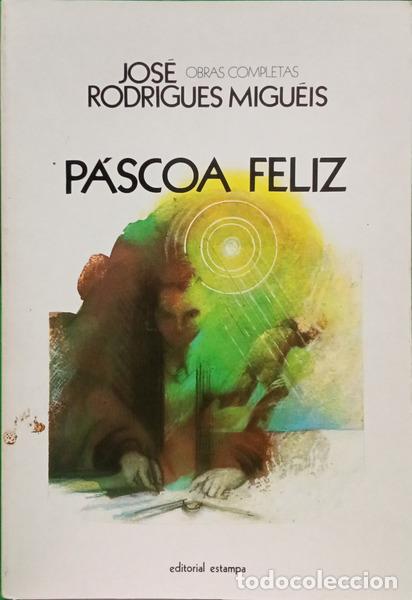 Libros: RODRIGUES MIGU&Eacute;IS. (Jos&eacute;) - P&Aacute;SCOA FELIZ. [6.&ordf; EDI&Ccedil;&Atilde;O]