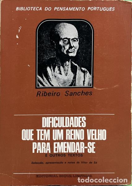 Libros: RIBEIRO SANCHES. (Ant&oacute;nio Nunes) - DIFICULDADES QUE TEM UM REINO VELHO PARA EMENDAR-SE.