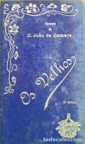 Libros: C&Acirc;MARA. (Jo&atilde;o da) - OS VELHOS: COMEDIA EM TRES ACTOS.