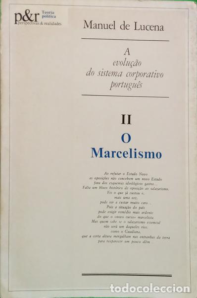 Libros: LUCENA. (Manuel de) - A EVOLU&Ccedil;&Atilde;O DO SISTEMA CORPORATIVO PORTUGU&Ecirc;S: VOLUME II - O MARCELISMO.