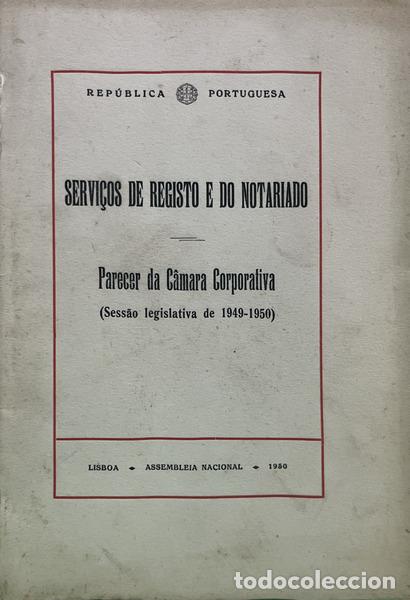 Livres: SERVI&Ccedil;OS DE REGISTO E DO NOTARIADO: PARECER DA C&Acirc;MARA CORPORATIVA (SESS&Atilde;O LEGISLATIVA DE 1949-1950).