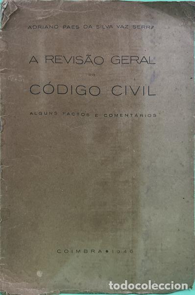 Livres: VAZ SERRA. (Adriano Paes da Silva) - A REVIS&Atilde;O GERAL DO C&Oacute;DIGO CIVIL: ALGUNS FACTOS E COMENT&Aacute;RIOS.