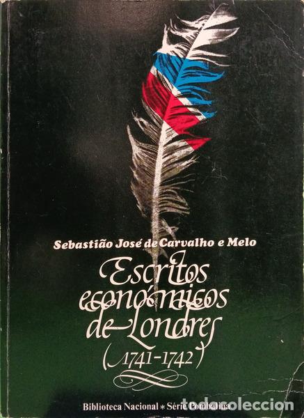 Livres: CARVALHO E MELO. (Sebasti&atilde;o Jos&eacute; de) - ESCRITOS ECON&Oacute;MICOS DE LONDRES (1741-1742).