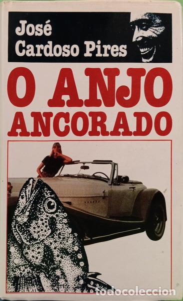 Libros: CARDOSO PIRES. (Jos&eacute;) - O ANJO ANCORADO.