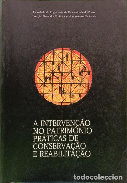 Libros: INTERVEN&Ccedil;&Atilde;O (A) NO PATRIM&Oacute;NIO PR&Aacute;TICAS DE CONSERVA&Ccedil;&Atilde;O E REABILITA&Ccedil;&Atilde;O.