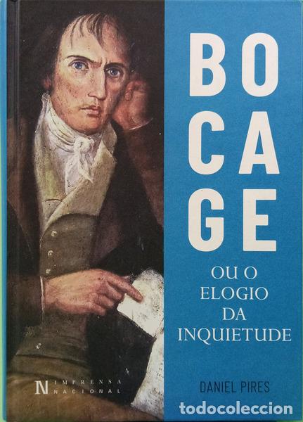 Libri di seconda mano: PIRES. (Daniel) - BOCAGE OU O ELOGIO DA INQUIETUDE. [1.&ordf; EDI&Ccedil;&Atilde;O]