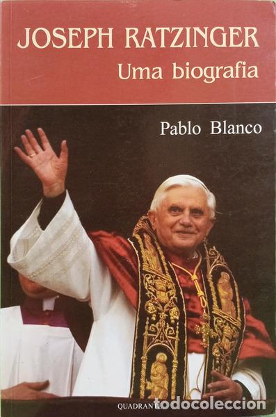 Libros: BLANCO. (Pablo) - JOSEPH RATZINGER, UMA BIOGRAFIA. - Foto 1