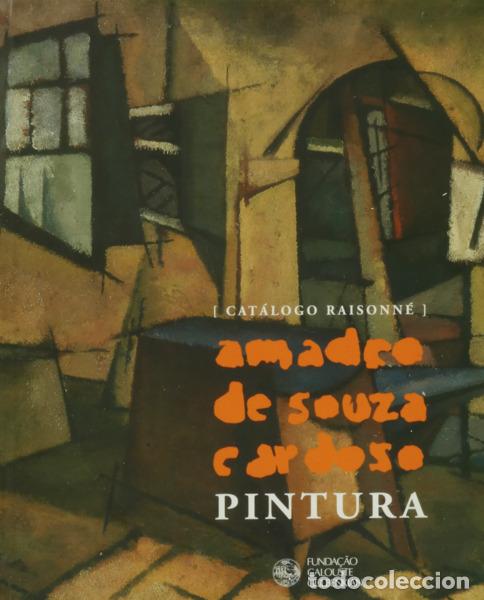 Libros: FREITAS. (Helena de) - CAT&Aacute;LOGO RAISONN&Eacute;: AMADEO DE SOUZA CARDOSO, PINTURA.