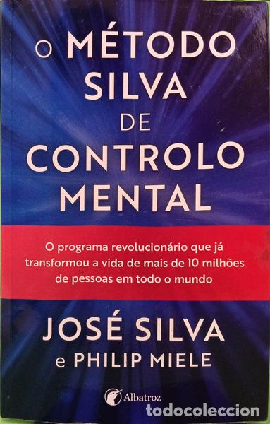 Livres: SILVA. (Jos&eacute;) e Philip Miele. - O M&Eacute;TODO SILVA DE CONTROLE MENTAL.