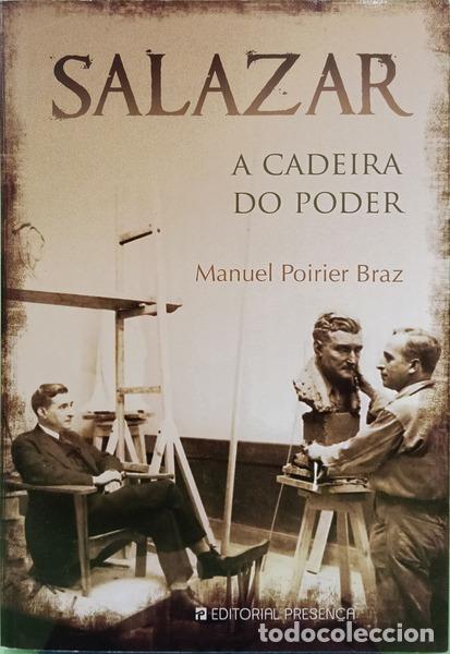 Libros: POIRIER BRAZ. (Manuel) - SALAZAR, A CADEIRA DO PODER. [1.&ordf; EDI&Ccedil;&Atilde;O]
