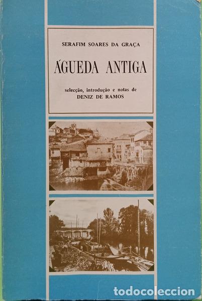 Libros: SOARES DA GRA&Ccedil;A. (Serafim Gabriel) - &Aacute;GUEDA ANTIGA ANTOLOGIA.