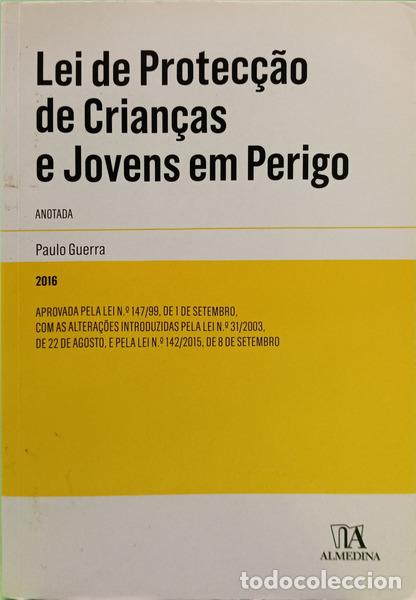 Libros: GUERRA. (Paulo) - LEI DE PROTEC&Ccedil;&Atilde;O DE CRIAN&Ccedil;AS E JOVENS EM PERIGO. [REIMPRESS&Atilde;O]
