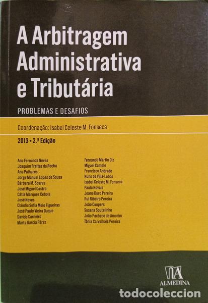 Libros: FONSECA. (Isabel Celeste M.) et al. - A ARBITRAGEM ADMINISTRATIVA E TRIBUT&Aacute;RIA. [2.&ordf; EDI&Ccedil;&Atilde;O] - Foto 1
