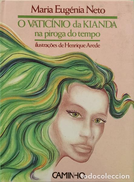 Libros: NETO. (Maria Eug&eacute;nia) - O VATIC&Iacute;NIO DA KIANDA NA PIROGA DO TEMPO.