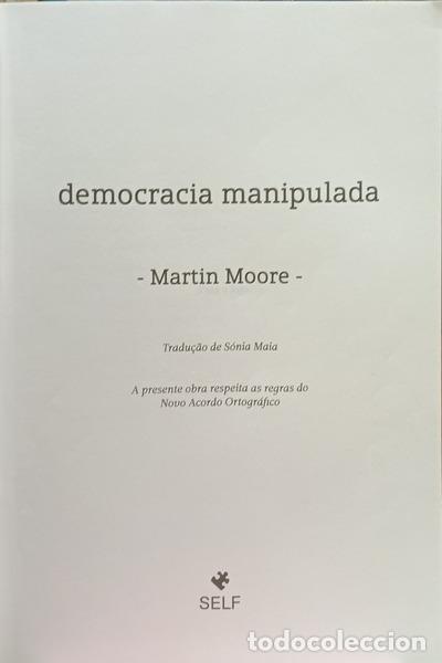 Libros: MOORE. (Martin) - DEMOCRACIA MANIPULADA. - Foto 2