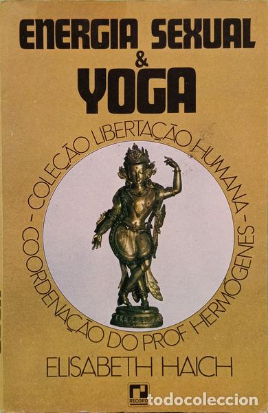 Livres: HAICH. (Elisabeth) - ENERGIA SEXUAL & YOGA. [2.&ordf; EDI&Ccedil;&Atilde;O]
