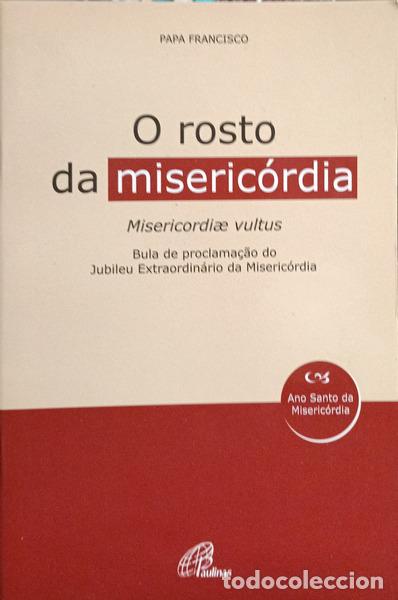 B&uuml;cher: PAPA FRANCISCO. - O ROSTO DA MISERIC&Oacute;RDIA: MISERICORDIAE VULTUS. [2.&ordf; EDI&Ccedil;&Atilde;O]