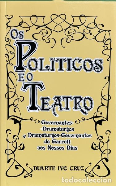 B&uuml;cher: CRUZ. (Duarte Ivo) - OS POL&Iacute;TICOS E O TEATRO. [DED. DO AUTOR]