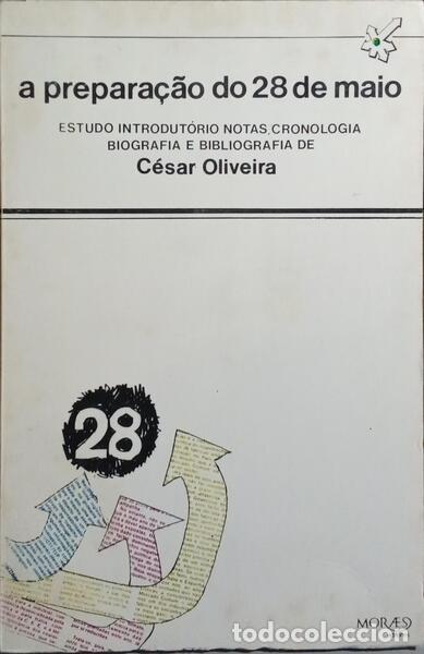 Libros: OLIVEIRA. (C&eacute;sar de) - A PREPARA&Ccedil;&Atilde;O DO 28 DE MAIO. [1.&ordf; EDI&Ccedil;&Atilde;O]
