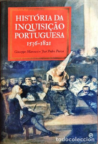 Libros: MARCOCCI. (Giuseppe) e Jos&eacute; Pedro Paiva. - HIST&Oacute;RIA DA INQUISI&Ccedil;&Atilde;O PORTUGUESA (1536-1821). [1.&ordf; EDI&Ccedil;&Atilde;