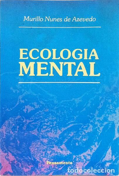 Libros: NUNES DE AZEVEDO. (Murillo) - ECOLOGIA MENTAL. [1.&ordf; EDI&Ccedil;&Atilde;O]