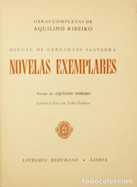 Libros: CERVANTES SAAVEDRA. (Miguel de) e Aquilino Ribeiro. - NOVELAS EXEMPLARES. [TIRAGEM ESPECIAL]