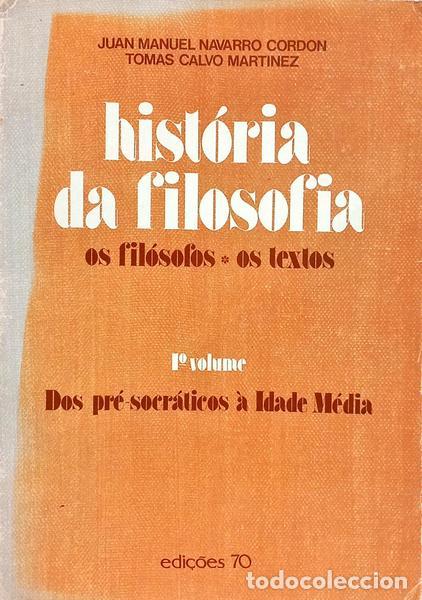 Libros: NAVARRO CORDON. (Juan Manuel) e Tomas Calvo Martinez. - HIST&Oacute;RIA DA FILOSOFIA E OS FIL&Oacute;SOFOS, OS TEX
