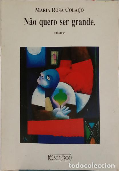 Libros: COLA&Ccedil;O. (Maria Rosa) - N&Atilde;O QUERO SER GRANDE.