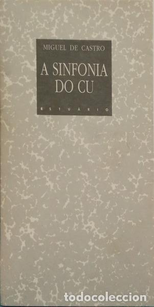 Libros: CASTRO. (Miguel de) - A SINFONIA DO CU. - Foto 1