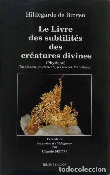 Libros: BINGEN. (Hildegarde de) - LE LIVRE DES SUBTILIT&Eacute;S DES CR&Eacute;ATURES DIVINES.