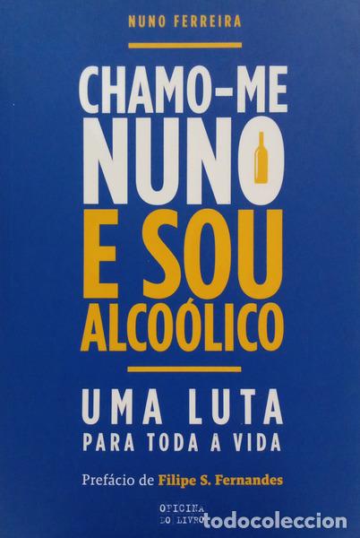 Livros em segunda m&atilde;o: FERREIRA. (Nuno) - CHAMO-ME NUNO E SOU ALCO&Oacute;LICO. [1.&ordf; EDI&Ccedil;&Atilde;O]