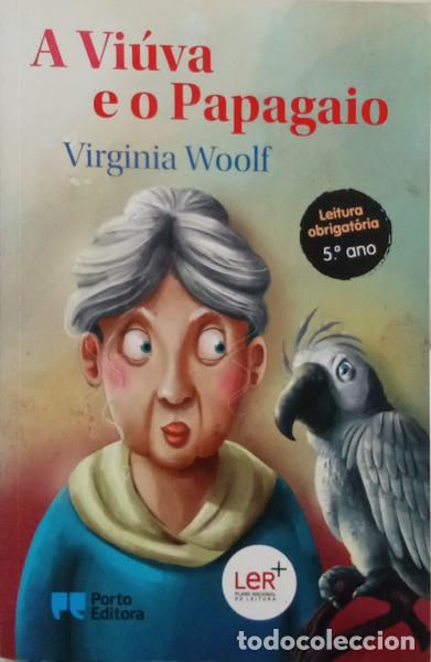 Libros: WOOLF. (Virg&iacute;nia) - A VI&Uacute;VA E O PAPAGAIO. [1.&ordf; EDI&Ccedil;&Atilde;O]