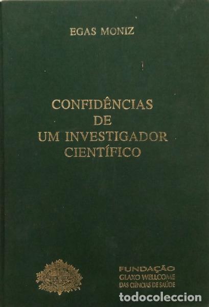 Livres: EGAS MONIZ. (Ant&oacute;nio Caetano de Abreu Freire) - CONFID&Ecirc;NCIAS DE UM INVESTIGADOR CIENT&Iacute;FICO. [EDI&Ccedil;&Atilde;O