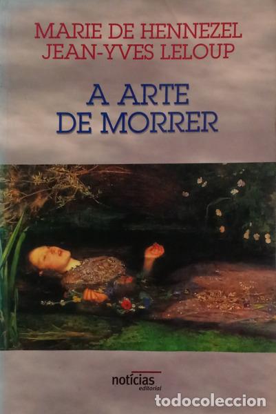 B&uuml;cher: HENNEZEL. (Marie de) e Jean-Yves Leloup. - A ARTE DE MORRER. TRADI&Ccedil;&Otilde;ES RELIGIOSAS E ESPIRITUALIDADE