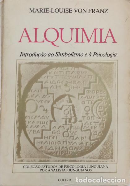 Livres: VON FRANZ. (Marie-Louise) - ALQUIMIA. INTRODU&Ccedil;&Atilde;O AO SIMBOLISMO E &Agrave; PSICOLOGIA.