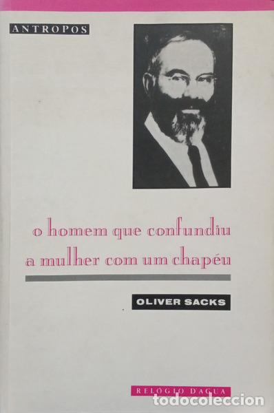 Livres: SACKS. (Oliver) - O HOMEM QUE CONFUNDIU A MULHER COM UM CHAP&Eacute;U.