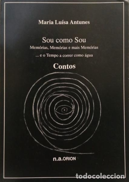 Livres: ANTUNES. (Maria Lu&iacute;sa) - SOU COMO SOU. [AUTOGRAFADO]