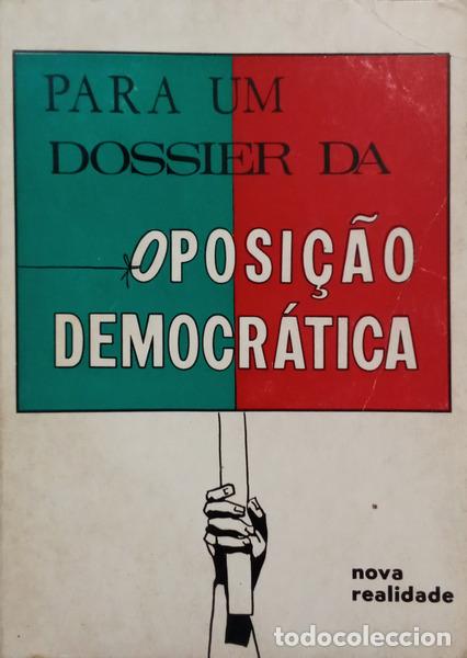 Livres: PARA UM DOSSIER DA &laquo;OPOSI&Ccedil;&Atilde;O DEMOCR&Aacute;TICA&raquo;.