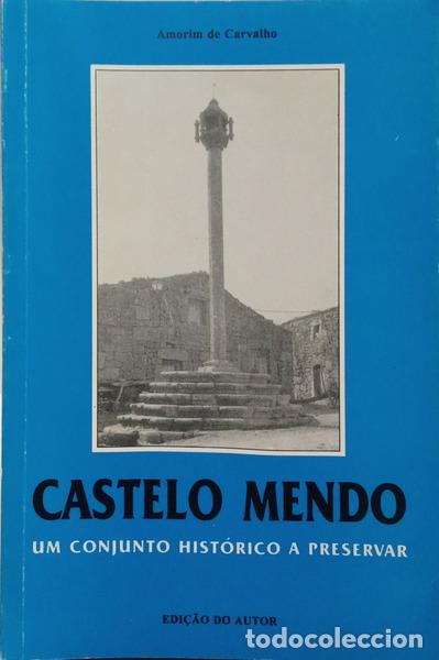 Livres: ROLO DE CARVALHO. (Amorim) - CASTELO MENDO: UM CONJUNTO HIST&Oacute;RICO A PRESERVAR. [2.&ordf; EDI&Ccedil;&Atilde;O]
