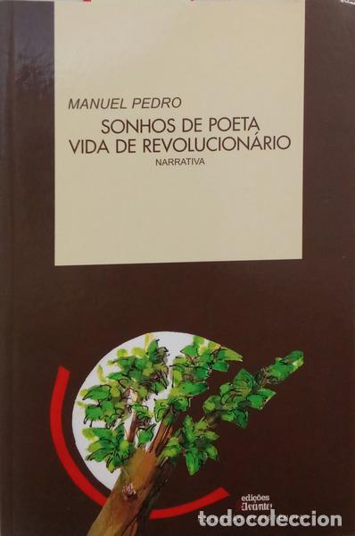 Libros: PEDRO. (Manuel) - SONHOS DE POETA, VIDA DE REVOLUCION&Aacute;RIO. [DEDICAT&Oacute;RIA]
