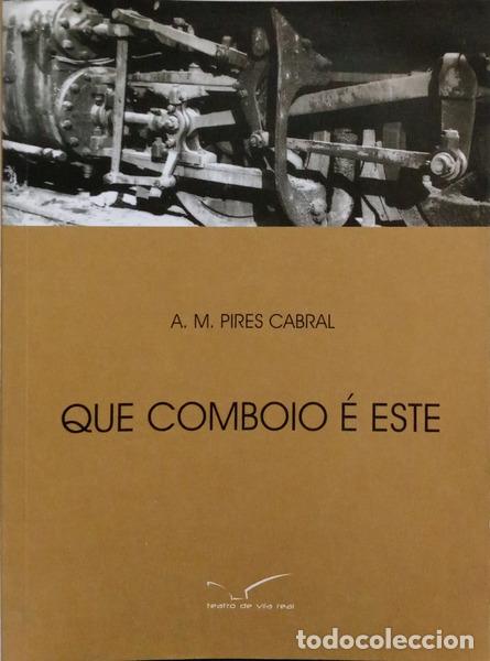 Libros: PIRES CABRAL. (Ant&oacute;nio Manuel) - QUE COMBOIO &Eacute; ESTE. [2.&ordf; EDI&Ccedil;&Atilde;O] - Foto 1